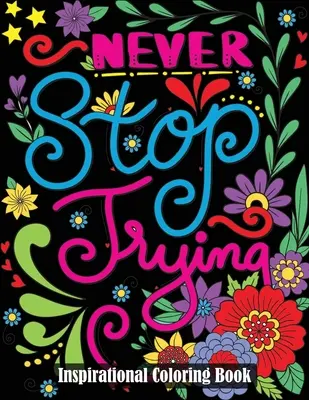 Inspirativní omalovánky: Motivační omalovánky pro dospělé s inspirujícími citáty a pozitivními nápady. - Inspirational Coloring Book: A Motivational Adult Coloring Book with Inspiring Quotes and Positive