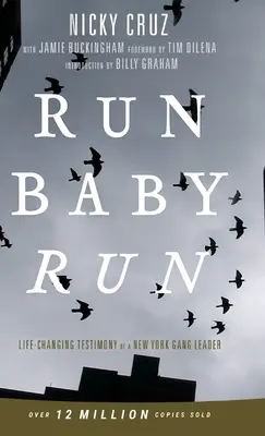Run Baby Run-Nové vydání: Pravdivý příběh newyorského gangstera, který našel Krista. - Run Baby Run-New Edition: The True Story Of A New York Gangster Finding Christ