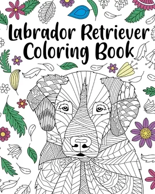 Omalovánky labradorského retrívra - Labrador Retriever Coloring Book