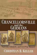 Chancellorsville a Němci: Nativismus, etnicita a paměť občanské války - Chancellorsville and the Germans: Nativism, Ethnicity, and Civil War Memory
