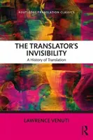 Neviditelnost překladatele: Dějiny překladu - The Translator's Invisibility: A History of Translation