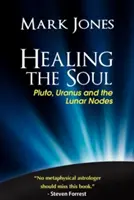 Léčení duše: Pluto, Uran a lunární uzly - Healing the Soul: Pluto, Uranus and the Lunar Nodes
