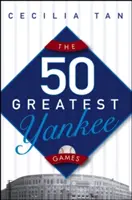 Padesát nejlepších her Yankeeů - The 50 Greatest Yankee Games