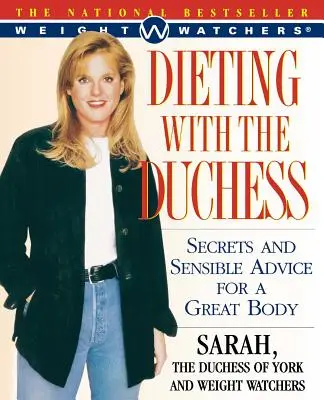 Dieta s vévodkyní: Tajemství a rozumné rady pro skvělé tělo - Dieting with the Duchess: Secrets and Sensible Advice for a Great Body