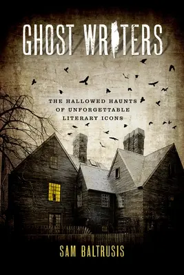 Spisovatelé duchů: Posvátná místa, kde straší nezapomenutelné literární ikony - Ghost Writers: The Hallowed Haunts of Unforgettable Literary Icons