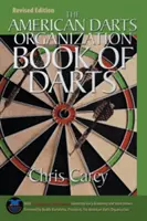 American Darts Organization Book of Darts, Updated and Revised, First Edition (Kniha šipek Americké šipkové organizace, aktualizované a revidované první vydání) - American Darts Organization Book of Darts, Updated and Revised, First Edition