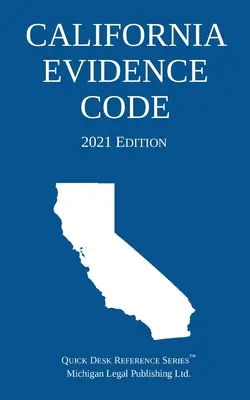 Kalifornský důkazní řád; vydání z roku 2021 - California Evidence Code; 2021 Edition