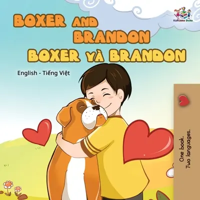 Boxer a Brandon (anglicko-vietnamská dvojjazyčná kniha pro děti) - Boxer and Brandon (English Vietnamese Bilingual Book for Kids)