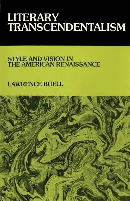 Literární transcendentalismus: Styl a vize v americké renesanci - Literary Transcendentalism: Style and Vision in the American Renaissance