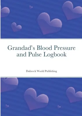 Dědečkův deník pro měření krevního tlaku a pulsu - Grandad's Blood Pressure and Pulse Logbook