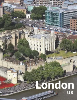 Londýn Velká Británie: Kávový stolek Fotografie Cestovní obrazová kniha Album ostrovní země a britské anglické město v západní Evropě Lar - London UK: Coffee Table Photography Travel Picture Book Album Of An Island Country And British English City In Western Europe Lar