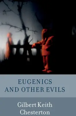 Eugenika a jiná zla - Eugenics and Other Evils