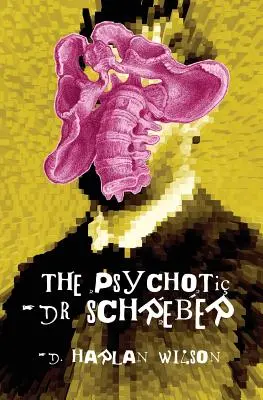 Psychotický doktor Schreber - The Psychotic Dr. Schreber