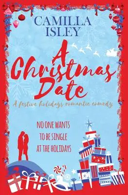 Vánoční rande: Romantická komedie o slavnostních svátcích - A Christmas Date: A Festive Holidays Romantic Comedy