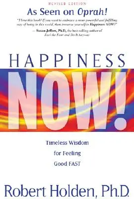 Štěstí hned teď! Jak se rychle cítit dobře: Nadčasová moudrost, jak se rychle cítit dobře - Happiness Now!: Timeless Wisdom for Feeling Good Fast