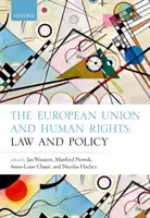 Evropská unie a lidská práva: Právo a politika - The European Union and Human Rights: Law and Policy