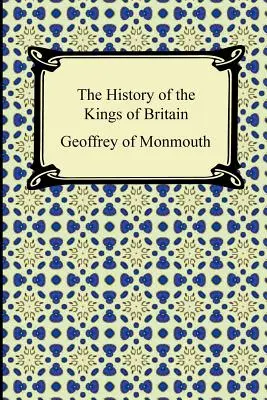 Dějiny britských králů - The History of the Kings of Britain