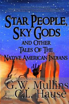 Hvězdní lidé, nebeští bohové a další příběhy původních amerických indiánů - Star People, Sky Gods and Other Tales of the Native American Indians