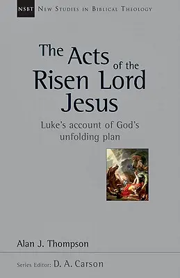 Skutky zmrtvýchvstalého Pána Ježíše: Lukášovo vyprávění o rozvíjejícím se Božím plánu. - The Acts of the Risen Lord Jesus: Luke's Account of God's Unfolding Plan