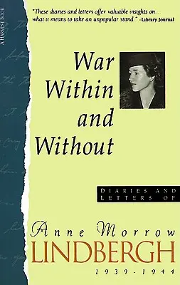 Válka uvnitř a vně: Deníky a dopisy Anne Morrow Lindberghové, 1939-1944. - War Within & Without: Diaries and Letters of Anne Morrow Lindbergh, 1939-1944