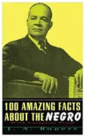 Sto úžasných faktů o černoších: S úplným důkazem - 100 Amazing Facts about the Negro: With Complete Proof