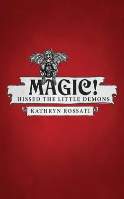 Kouzla! Syčeli malí démoni - Magic! Hissed The Little Demons