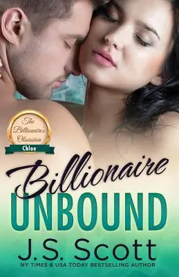 Miliardář bez závazků: The Billionaire's Obsession (Miliardářova posedlost) Chloe - Billionaire Unbound: The Billionaire's Obsession Chloe