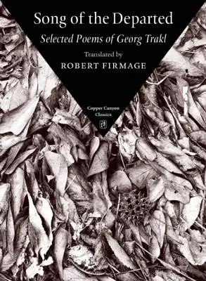 Píseň o zesnulých: Vybrané básně Georga Trakla - Song of the Departed: Selected Poems of Georg Trakl
