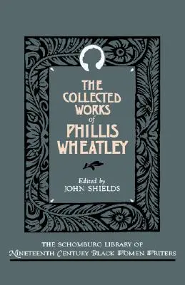 Sebrané spisy Phillis Wheatleyové - The Collected Works of Phillis Wheatley