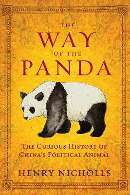 Cesta pandy: Panda: Podivuhodná historie čínského politického zvířete - The Way of the Panda: The Curious History of China's Political Animal