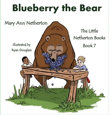 Malé Nethertonovy knížky: Vydavatelství Netherton: Medvídek Borůvka (Blueberry the Bear) - The Little Netherton Books: Blueberry the Bear