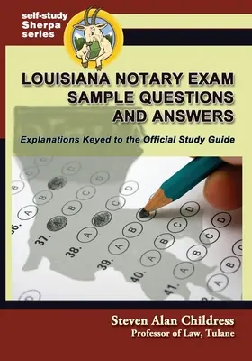 Vzorové otázky a odpovědi k notářské zkoušce v Louisianě: Vysvětlivky podle klíče k oficiální studijní příručce - Louisiana Notary Exam Sample Questions and Answers: Explanations Keyed to the Official Study Guide