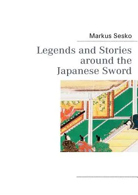 Legendy a příběhy kolem japonského meče - Legends and Stories around the Japanese Sword