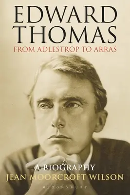 Edward Thomas: od Adlestropu k Arrasu: Životopis: od Arrasu k Arrasu (od Arrasu): životopis - Edward Thomas: from Adlestrop to Arras: A Biography