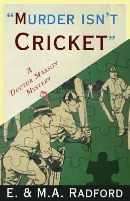 Vražda není kriket: Záhada doktora Mansona - Murder Isn't Cricket: A Doctor Manson Mystery