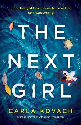 Další dívka: Všichni, kdo se chtějí dostat do kina, jsou naživu: napínavý thriller s napínavým zvratem, při kterém se svírá srdce - The Next Girl: A gripping thriller with a heart-stopping twist