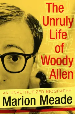 Nezřízený život Woodyho Allena - The Unruly Life of Woody Allen