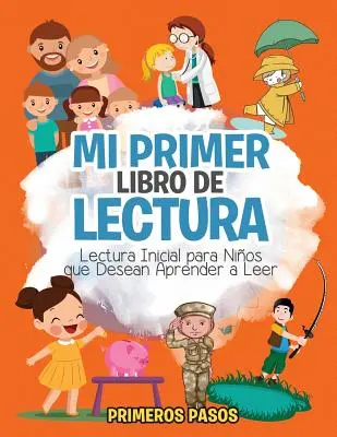 Mi Primer Libro de Lectura: Lectura Inicial para Nios que Desean Aprender a Leer (Úvodní lekce pro děti, které se chtějí naučit číst) - Mi Primer Libro de Lectura: Lectura Inicial para Nios que Desean Aprender a Leer