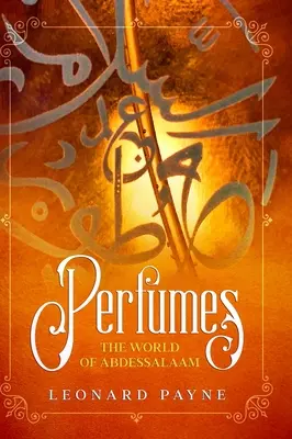 Parfémy: Svět AbdesSalaam - Perfumes: The World of AbdesSalaam