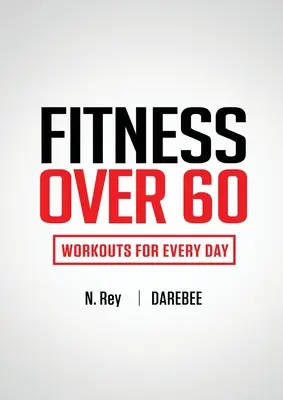 Fitness po šedesátce: Cvičení pro každý den - Fitness Over 60: Workouts For Every Day