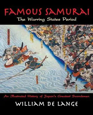 Slavní samurajové: Období válčících států - Famous Samurai: The Warring States Period
