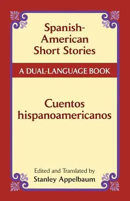 Španělsko-americké povídky / Cuentos Hispanoamericanos: Hispanoamerická literatura / Hispanoamerická literatura v českém jazyce / A Dual-Language Book - Spanish-American Short Stories / Cuentos Hispanoamericanos: A Dual-Language Book