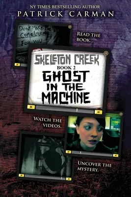 Duch ve stroji: Skeleton Creek #2 - Ghost in the Machine: Skeleton Creek #2