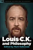 Louis C.K. a filozofie: Louis C. K.: Kdepak se nudit? - Louis C.K. and Philosophy: You Don't Get to Be Bored