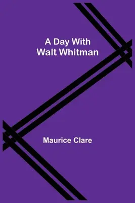 Den s Waltem Whitmanem - A Day with Walt Whitman