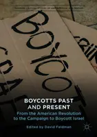 Bojkoty v minulosti a současnosti: Od americké revoluce po kampaň za bojkot Izraele - Boycotts Past and Present: From the American Revolution to the Campaign to Boycott Israel