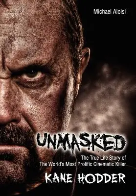 Odhalení: Pravdivý příběh nejplodnějšího filmového vraha na světě - Unmasked: The True Story of the World's Most Prolific, Cinematic Killer