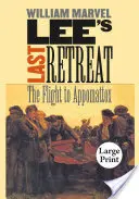 Leeho poslední ústup: Útěk do Appomattoxu - Lee's Last Retreat: The Flight to Appomattox