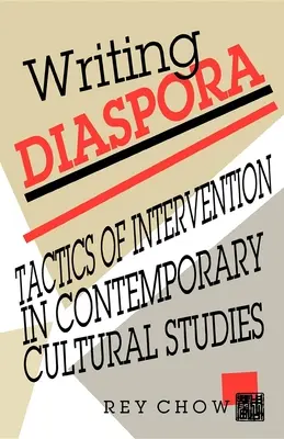 Psaní diaspory: Taktiky intervence v současných kulturních studiích - Writing Diaspora: Tactics of Intervention in Contemporary Cultural Studies