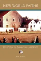 Náboženství nového světa: Náboženství v koloniální Americe - New World Faiths: Religion in Colonial America